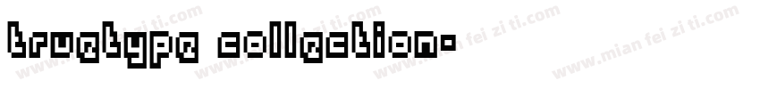 truetype collection字体转换